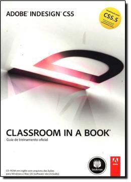 Imagem de ADOBE INDESIGN CS5 - CLASSROOM IN A BOOK - GUIA DE TREINAMENTO OFICIAL