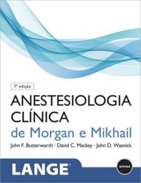 Imagem de ANESTESIOLOGIA CLINICA DE MORGAN E MIKHAIL - 7ªED