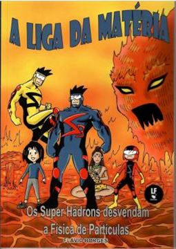 Imagem de A LIGA DA MATERIA - OS SUPER HADRONS DESVENDAM A FISICA DE PARTICULAS