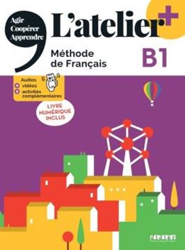 Imagem de L´ATELIER+ B1 - LIVRE DE L´ELEVE + LIVRE NUMERIQUE - EDITION 2022