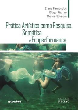Imagem de PRATICA ARTISTICA COMO PESQUISA, SOMATICA E ECOPERFORMANCE