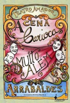 Imagem de TEATRO AMADOR - A CENA CARIOCA MUITO ALEM DOS ARRABALDES