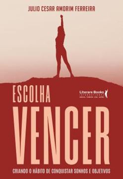 Imagem de ESCOLHA VENCER - CRIANDO O HABITO DE CONQUISTAR SONHOS E OBJETIVOS