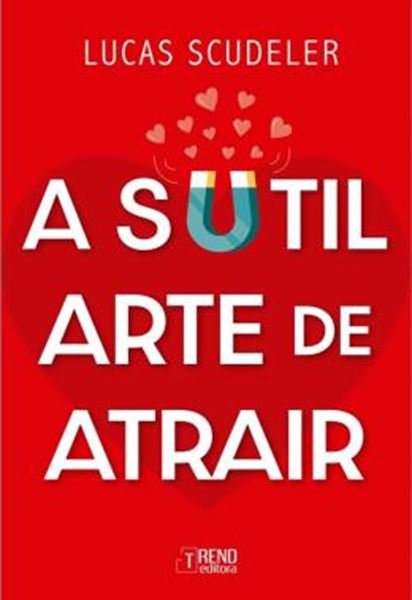 Picture of A SUTIL ARTE DE ATRAIR