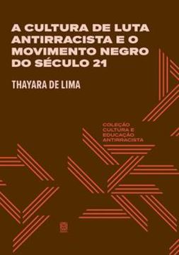Imagem de A CULTURA DE LUTA ANTIRRACISTA E O MOVIMENTO NEGRO DO SECULO 21
