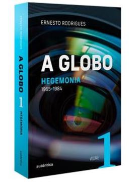 Imagem de A GLOBO - VOL. 1 (HEGEMONIA)