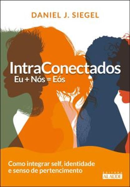 Picture of INTRACONECTADOS - EU + NOS = EOS COMO INTEGRAR SELF, IDENTIDADE E SENSO DE PERTENCIMENTO