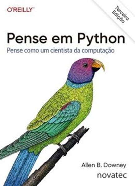 Picture of PENSE EM PYTHON - PENSE COMO UM CIENTISTA DA COMPUTAÇÃO  - 3ª ED