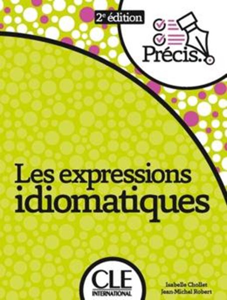 Picture of PRECIS - LES EXPRESSIONS IDIOMATIQUES - 2EME EDITION