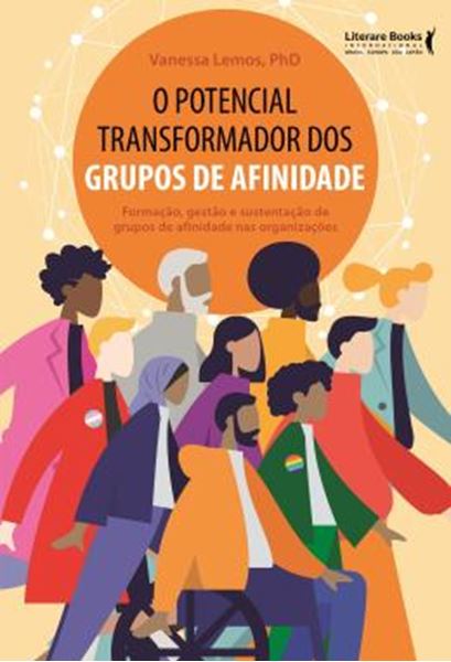 Picture of O POTENCIAL TRANSFORMADOR DOS GRUPOS DE AFINIDADE - FORMACAO, GESTAO E SUSTENTACAO DE GRUPOS DE AFINIDADE NAS ORGANIZACOES