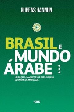 Imagem de BRASIL E MUNDO ARABE - NEGOCIOS, MARKETING E DIPLOMACIA ECONOMICA AMPLIADA