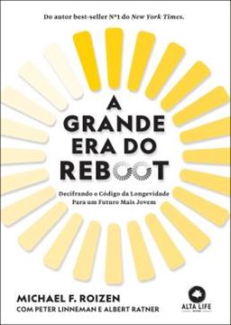 Imagem de A GRANDE ERA DO REBOOT - DECIFRANDO O CODIGO DA LONGEVIDADE PARA UM FUTURO MAIS JOVEM