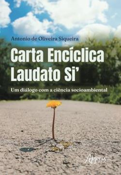 Imagem de CARTA ENCICLICA LAUDATO SI’ - UM DIALOGO COM A CIENCIA SOCIOAMBIENTAL