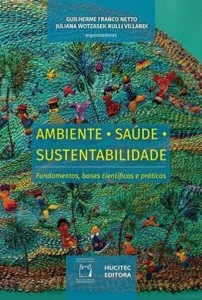 Picture of AMBIENTE, SAUDE E SUSTENTABILIDADE: FUNDAMENTOS, BASES CIENTIFICAS E PRATICAS