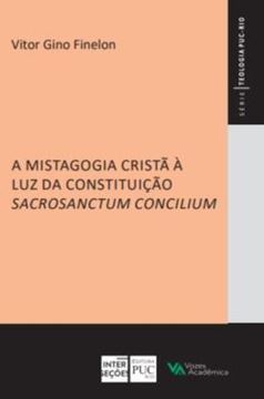 Imagem de A MISTAGOGIA CRISTA A LUZ DA CONSTITUICAO SACROSANCTUM CONCILIUM