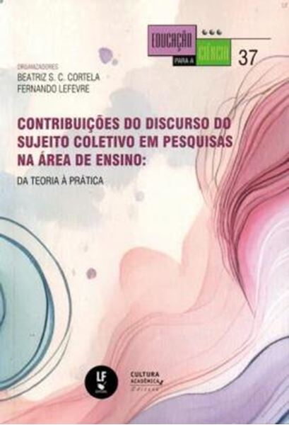 Picture of CONTRIBUICOES DO DISCURSO DO SUJEITO COLETIVO EM PESQUISAS NA AREA DE ENSINO