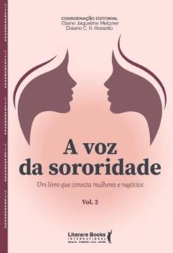 Imagem de A VOZ DA SORORIDADE - UM LIVRO QUE CONECTA MULHERES E NEGOCIOS - VOL. 2