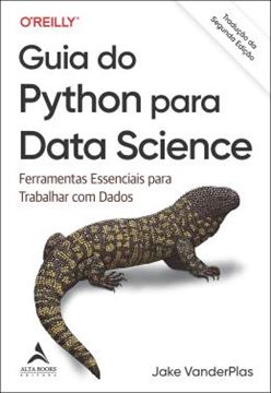 Imagem de GUIA DO PYTHON PARA DATA SCIENCE - TRADUCAO DA SEGUNDA EDICAO - FERRAMENTAS ESSENCIAIS PARA TRABALHAR COM DADOS