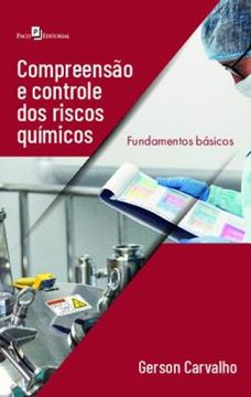 Imagem de COMPREENSAO E CONTROLE DOS RISCOS QUIMICOS - FUNDAMENTOS BASICOS
