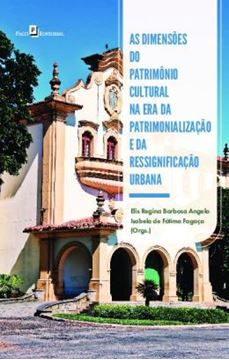 Imagem de AS DIMENSOES DO PATRIMONIO CULTURAL NA ERA DA PATRIMONIALIZACAO E DA RESSIGNIFICACAO URBANA