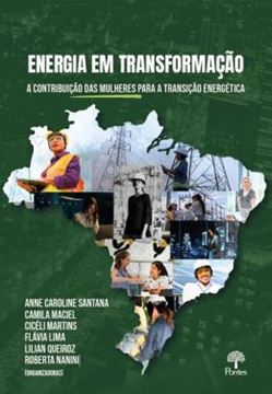 Imagem de ENERGIA EM TRANSFORMAÇÃO - A CONTRIBUIÇÃO DAS MULHERES PARA A TRANSIÇÃO ENERGÉTICA