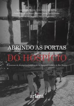 Imagem de ABRINDO AS PORTAS DO HOSPICIO - PROCESSO DE DESINSTITUCIONALIZACAO DO HOSPITAL COLONIA DE RIO BONITO