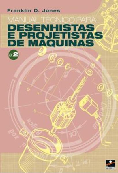 Picture of MANUAL TECNICO PARA DESENHISTAS E PROJETISTAS DE MAQUINAS VOL 2