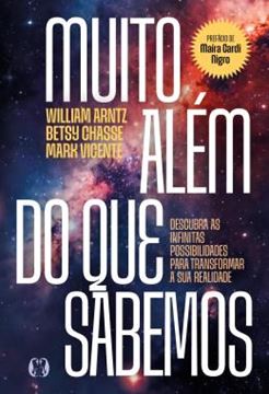 Imagem de MUITO ALEM DO QUE SABEMOS - DESCUBRA AS INFINITAS POSSIBILIDADES PARA TRANSFORMAR A SUA REALIDADE