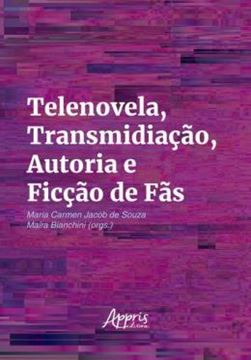 Imagem de TELENOVELA, TRANSMIDIACAO, AUTORIA E FICCAO DE FAS
