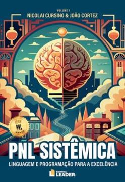 Imagem de PNL SISTEMICA - LINGUAGEM E PROGRAMACAO PARA EXCELENCIA - VOLUME 1