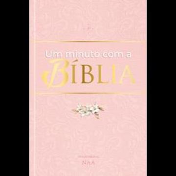 Imagem de UM MINUTO COM A BIBLIA- VOL. 1 - ROSA - LEITURAS BIBLICAS DIARIAS, RAPIDAS E TRANSFORMADORAS