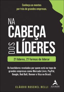 Imagem de NA CABECA DOS LIDERES - 21 LIDERES, 21 FORMAS DE LIDERAR