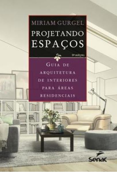 Picture of PROJETANDO ESPACOS - GUIA DE ARQUITETURA DE INTERIORES PARA AREAS RESIDENCIAIS - 9ª ED.
