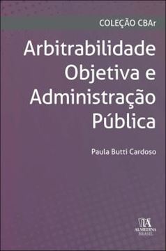 Imagem de ARBITRABILIDADE OBJETIVA E ADMINISTRACAO PUBLICA