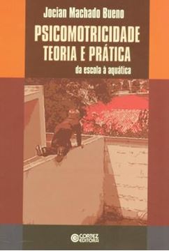 Imagem de PSICOMOTRICIDADE TEORIA E PRATICA - DA ESCOLA A AQUATICA