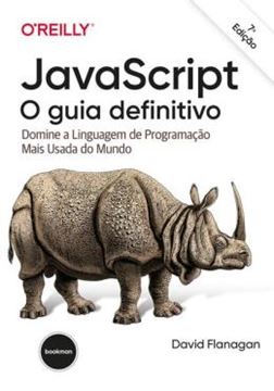 Imagem de JAVASCRIPT - O GUIA DEFINITIVO - DOMINE A LINGUAGEM DE PROGRAMACAO - 7ª ED