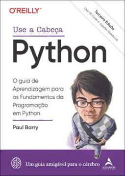 Imagem de USE A CABECA PYTHON - O GUIA DE APRENDIZAGEM PARA OS FUNDAMENTOS DA PROGRAMACAO EM PYTHON - 3ª ED.
