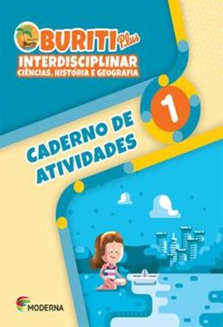 Imagem de BURITI PLUS INTERDISCIPLINAR - CIENCIAS, HISTORIA E GEOGRAFIA - 1º ANO - CADERNO DE ATIVIDADES