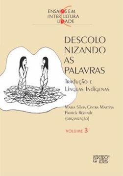 Imagem de COLECAO ENSAIOS EM INTERCULTURALIDADE - DESCOLONIZANDO AS PALAVRAS - VOL. 03