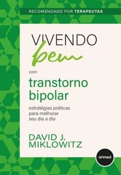 Imagem de VIVENDO BEM COM TRANSTORNO BIPOLAR - ESTRATEGIAS PRATICAS PARA MELHORAR SEU DIA A DIA