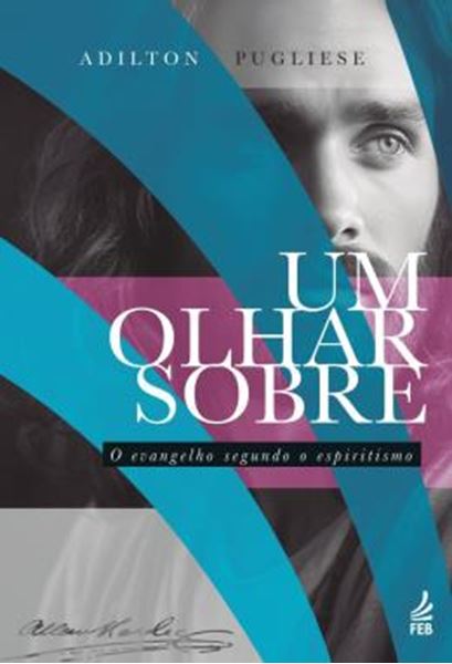 Picture of UM OLHAR SOBRE O EVANGELHO SEGUNDO O ESPIRITISMO