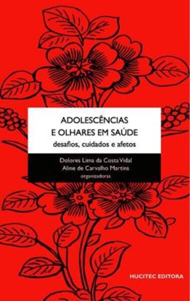 Picture of ADOLESCENCIAS E OLHARES EM SAUDE - DESAFIOS, CUIDADOS E AFETOS