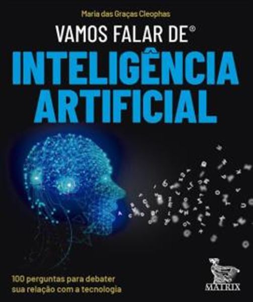 Picture of VAMOS FALAR DE INTELIGENCIA ARTIFICIAL - 100 PERGUNTAS PARA DEBATER SUA RELACAO COM A TECNOLOGIA
