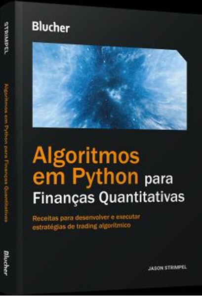 Picture of ALGORITMOS EM PYTHON PARA FINANCAS QUANTITATIVAS - RECEITAS PARA DESENVOLVER E EXECUTAR ESTRATEGIAS DE TRADING ALGORITMICO
