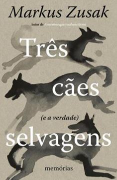 Imagem de TRES CAES SELVAGENS (E A VERDADE) - MEMORIAS