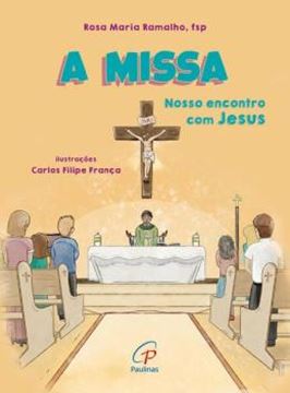 Imagem de A MISSA - NOSSO ENCONTRO COM JESUS