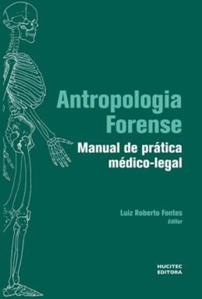 Picture of ANTROPOLOGIA FORENSE - MANUAL DE PRATICA MEDICO-LEGAL