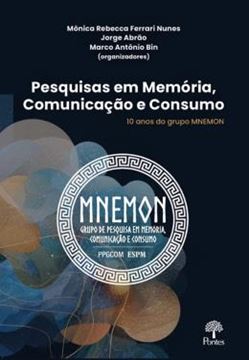 Imagem de PESQUISAS EM MEMORIA, COMUNICACAO E CONSUMO - 10 ANOS DO GRUPO MNEMON