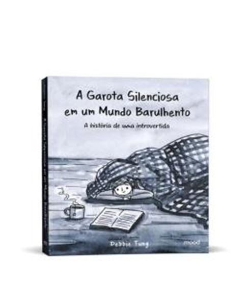 Picture of A GAROTA SILENCIOSA EM UM MUNDO BARULHENTO - A HISTORIA DE UMA INTROVERTIDA