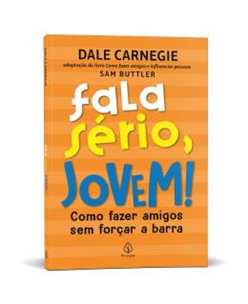 Picture of FALA SERIO, JOVEM! - COMO FAZER AMIGOS SEM FORCAR A BARRA
